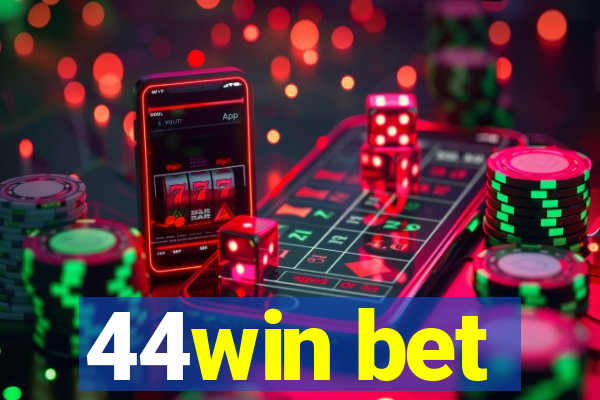 44win bet